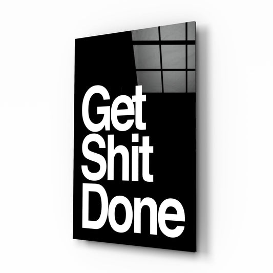 Get Shit Done Bold Black Glass Wall Art